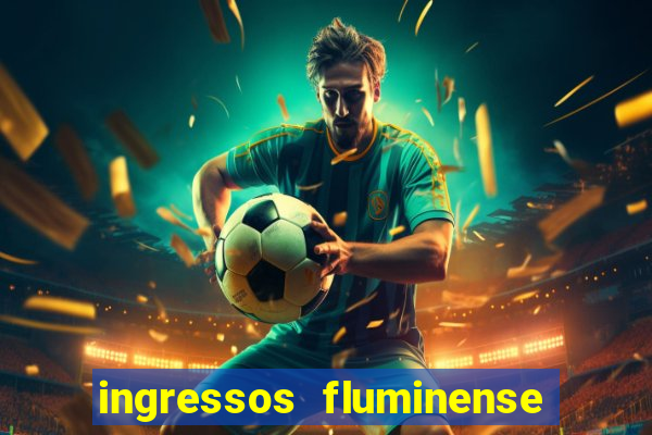 ingressos fluminense x criciuma